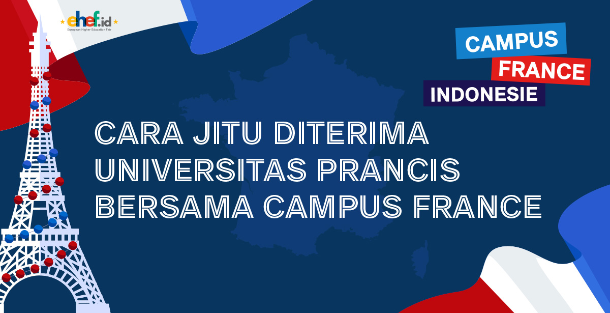 Cara Jitu Diterima Universitas Prancis Bersama Campus France